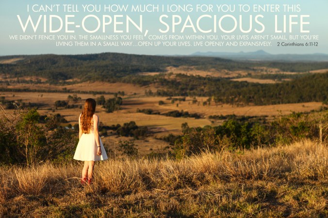 2 Corinthians 6-11-12 Poster. Wide Open Spacious Life